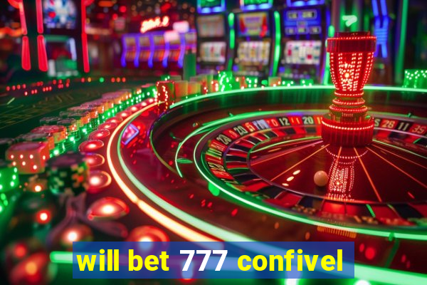 will bet 777 confivel